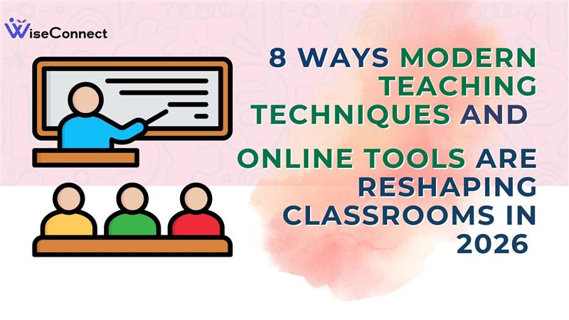 8 Ways Modern Teaching Techniques and Online Tools Are Reshaping Classrooms in 2026